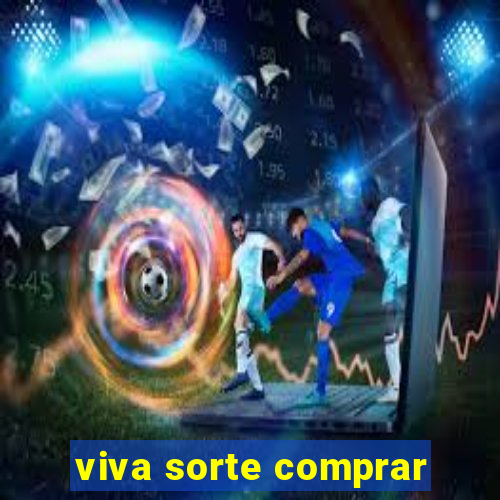 viva sorte comprar